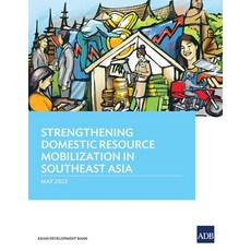 (영문도서) Strengthening Domestic Resource Mobilization in Southeast Asia Paperback, Asian Development Bank