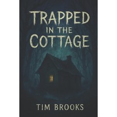 (영문도서)Trapped In The Cottage Paperback, Independently Published, English, 9798267608145