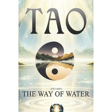 (영문도서)Tao: The Way of Water Paperback, Independently Published, English, 9798279043095