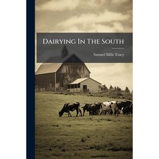 (영문도서)Dairying In The South Paperback, Hutson Street Press, English, 9781024655414