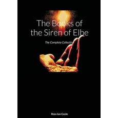 (영문도서) The Books of the Siren of Elbe: The Complete Collection Paperback, Lulu.com, English, 9781291505245