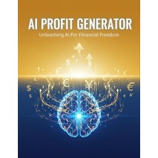 (영문도서)AI Profit Generator: Unleashing Ai For Financial Freedom Paperback, Independently Published, English, 9798275483772