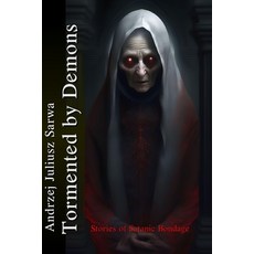 (영문도서) Tormented by demons: Stories of Satanic Bondage Paperback, Independently Published, English, 9798876617460