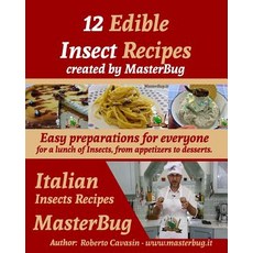 (영문도서) 12 Edible Insect Recipes created by MasterBug: Easy preparations for everyone for a lunch of ... Paperback, Independently Published