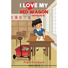 I Love My Red Wagon: Amo mi vagón rojo Paperback, Halo Publishing International, English, 9781612447247