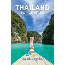 Thailand for Couples: Travel Guide Paperback, Thorpe-Bowker, English, 9780646836218