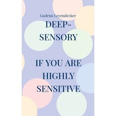 (영문도서) deep-sensory: "If you are highly sensitive" Paperback, Bod - Books on Demand, English, 9783759758835