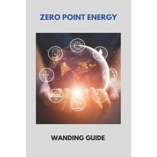 Zero Point Energy: Wanding Guide: Zero Point Energy Formula Paperback, Independently Published, English, 9798730551053