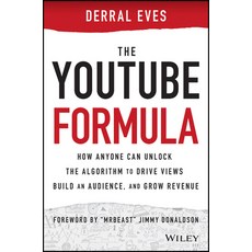 (영문도서) The Youtube Formula: How Anyone Can Unlock the Algorithm to Drive Views Build an Audience and Grow... Hardcover, Wiley
