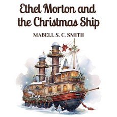 (영문도서) Ethel Morton and the Christmas Ship Paperback, Sorens Books, English, 9781835523162