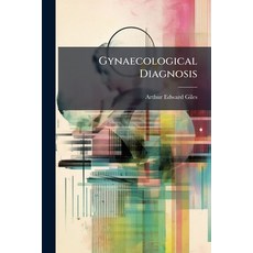 (영문도서)Gynaecological Diagnosis: A Manual for Students and Practitioners Paperback, Nabu Press, English, 9781145214132