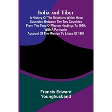 (英文書籍)India And Tibet; A History Of The Relations Which Have Subsisted Between The Two... Paperback, Alpha Edition, 英文, 平裝版