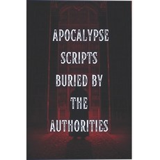 (英文圖書)Apocalypse Scripts Buried by the Authorities 平裝版, Independently Published, 英文