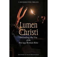 (영문도서)Lumen Christi: Defending the Use of the Pre-1955 Roman Rite Paperback, OS Justi Press, English, 9781965303405