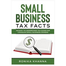 (영문도서) Small Business Tax Facts: An Easy to Understand Tax Guide for Canadian Small Business Owners Paperback, Montreal Financial, English, 9781777443931