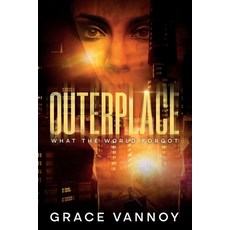 (영문도서)Outerplace: What the World Forgot Paperback, Independently Published, English, 9798321006894