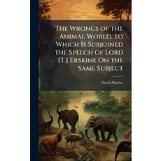 (英文圖書)The Wrongs of the Animal World. to Which Is Subjoined the Speech of Lord [T.] Er... 精裝版, Hutson Street Press, 英文