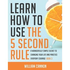Learn how to use the 5 Second Rule: A Wonderfully Simple secret to changing your life and Practice E... Paperback, Independently Published, English, 9798742368717