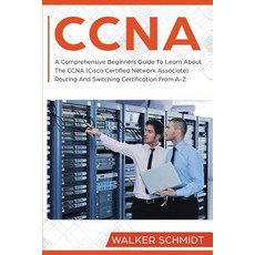 (영문도서) CCNA: A Comprehensive Beginners Guide To Learn About The CCNA (Cisco Certified... Paperback, Independently Published, English, 9781096027492