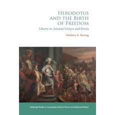 (영문도서)Herodotus and the Birth of Freedom: Liberty in Ancient Greece and Persia Hardcover, Edinburgh University Press, English, 9781399558914 Edinburgh University Press, English, 9781399558914