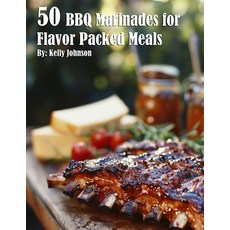 (영문도서) 50 BBQ Marinades for Flavor Packed Meals Paperback, Marick Booster, English, 9798330521616