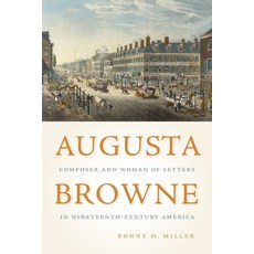 (英文圖書)Augusta Browne: Composer and Woman of Letters in Nineteenth-Century America 精裝版, University of Rochester Press, 英文