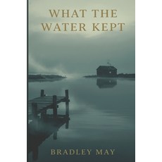 (영문도서)What the Water Kept: 1993 Paperback, Independently Published, English, 9798180094940
