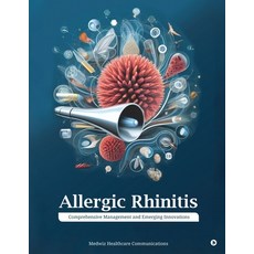 (영문도서) Allergic Rhinitis: Comprehensive Management and Emerging Innovations Paperback, Notion Press, English, 9798892335379