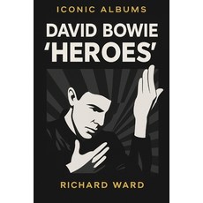 (영문도서)Iconic Albums - David Bowie - "Heroes" Paperback, Independently Published, English, 9798266004009