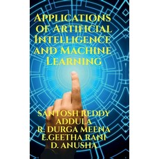 (영문도서) Applications of Artificial Intelligence and Machine Learning Hardcover, Notion Press, English, 9798895192252