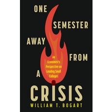 (영문도서)One Semester Away from a Crisis: An Economist's Perspective on Leading Small Col... Paperback, Rutgers University Press, English, 9781978845299
