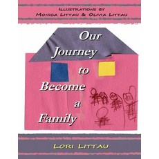 Our Journey to Become a Family Paperback, Independently Published