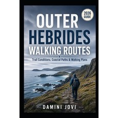 (英文圖書)Outer Hebrides Walking Routes: Trail Conditions Coastal Paths & Walking Plans 平裝版, Independently Published, 英文, 平裝本