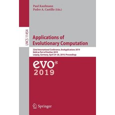 (영문도서) Applications of Evolutionary Computation: 22nd International Conference Evoapplications 2019... Paperback, Springer, English, 9783030166915