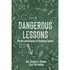 (영문도서)Dangerous Lessons: The Art and Science of Teaching Military Tactics Paperback, Double Dagger Books, English, 9781998501557