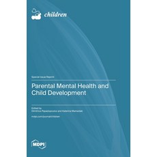 (영문도서)Parental Mental Health and Child Development Hardcover, Mdpi AG, English, 9783725873203 Mdpi AG, English, 9783725873203