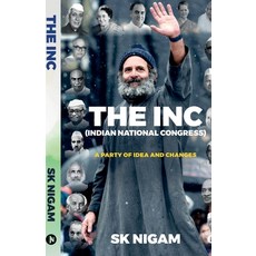 (영문도서) The Inc (Indian National Congress): A Party of Idea and Changes Paperback, Notion Press, English, 9798891864238