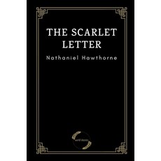 The Scarlet Letter by Nathaniel Hawthorne Paperback, Independently Published, English, 9798599535249
