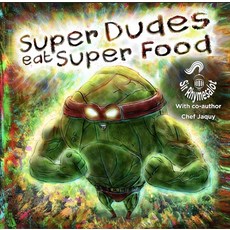 Super Dudes Eat Super Foods Paperback, Imagine & Wonder