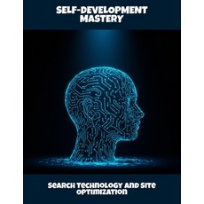 (영문도서)Self-Development Mastery: Search Technology And Site Optimization Paperback, Independently Published, English, 9798263900465