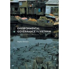 (영문도서) Environmental Governance in Vietnam: Institutional Reforms and Failures Paperback, Palgrave MacMillan, English, 9783319842349