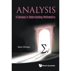 (영문도서) Analysis: A Gateway to Understanding Mathematics Paperback, World Scientific Publishing..., English, 9789811208751
