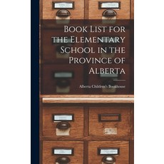 (영문도서) Book List for the Elementary School in the Province of Alberta Hardcover, Hassell Street Press, English, 9781014143099