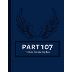 (영문도서) Part 107 Unmanned Aircraft Pilot Pre-Flight Checklist Logbook Paperback, Lulu.com, English, 9781678036287