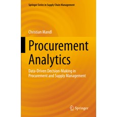 (영문도서) Procurement Analytics: Data-Driven Decision-Making in Procurement and Supply Management Hardcover, Springer, English, 9783031432804