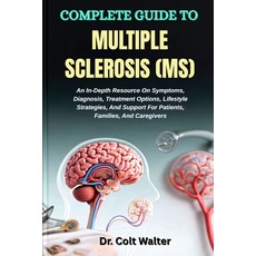 (영문도서)Complete Guide to Multiple Sclerosis (Ms): An In-Depth Resource On Symptoms Dia... Paperback, Independently Published, English, 9798267904322