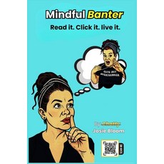 (영문도서)Mindful Banter: Read it. Click it. Live it. Paperback, Independently Published, English, 9798274825757