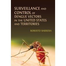 (영문도서)Surveillance and Control of Dengue Vectors in the United States and Territories Paperback, Open Book Publishers, English, 9781805116271