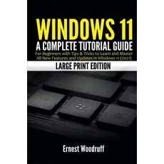 (영문도서) Windows 11: A Complete Tutorial Guide for Beginners with Tips & Tricks to Learn and Master Al... Paperback, Independently Published, English, 9798452703488