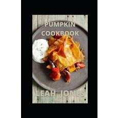 (영문도서) Pumpkin Cookbook: Clean Simple and Delicious Pumpkin Recipes Paperback, Independently Published, English, 9798482633052